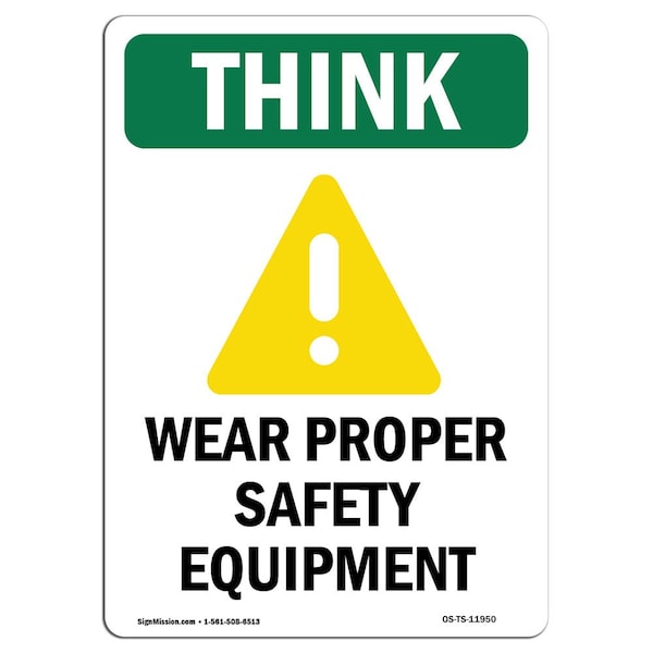 OSHA THINK Sign, Wear Proper Equipment W/ Symbol, 18in X 12in Aluminum, 12" W, 18" H, Portrait